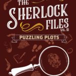 the-sherlock-files-vol-iii-puzzling-plots-d9047c6a0fb1ca953688bad4d35622ce